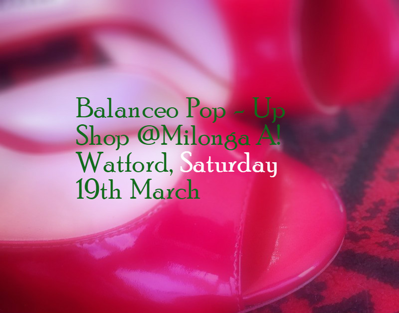 Balanceo Pop – Up Shop @ Milonga A! Watford