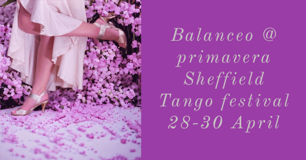 Balanceo@ Primavera Sheffiled Tango Festival 28-30 April
