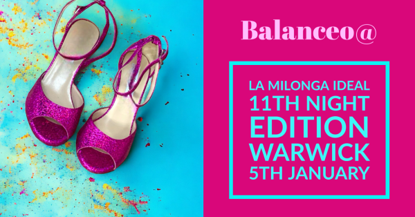Balanceo@La Milonga Ideal, 11th Night Edition, Warwick 5th January