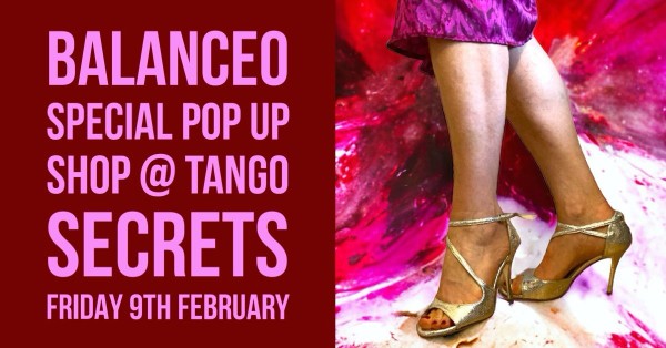 Balanceo special pop-up shop at Tango Secrets Friday 9th February 2024