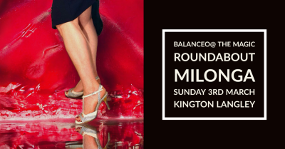 Balanceo@The magic roundacout Milonga, Sunday 3rd March, Kington Langley, Chippenham, SN15 5NJ