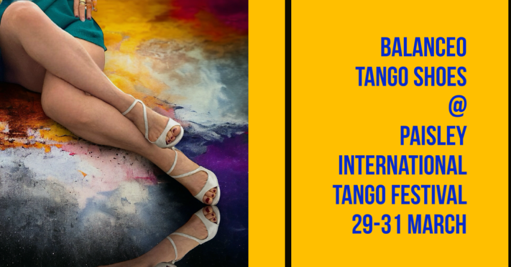 Balanceo Shoes Special Pop Up Shop @ Paisley International Tango Festiva, 29-31 March