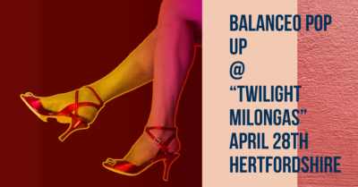 Balanceo@ Twilight Milonga Sunday Tea Dance, Hertfordshire, AL4 🌟 28th April