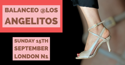 Balanceo @ Tanguito  with Juan Martin &  Stefania Special Milonga, Sunday 15th September, London N1